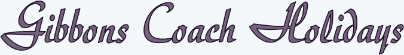 Gibbons Coach Holidays | Tel: 01443710604